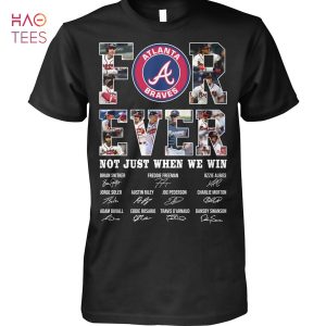 Atlanta Braves Not Just When We Win T Shirt