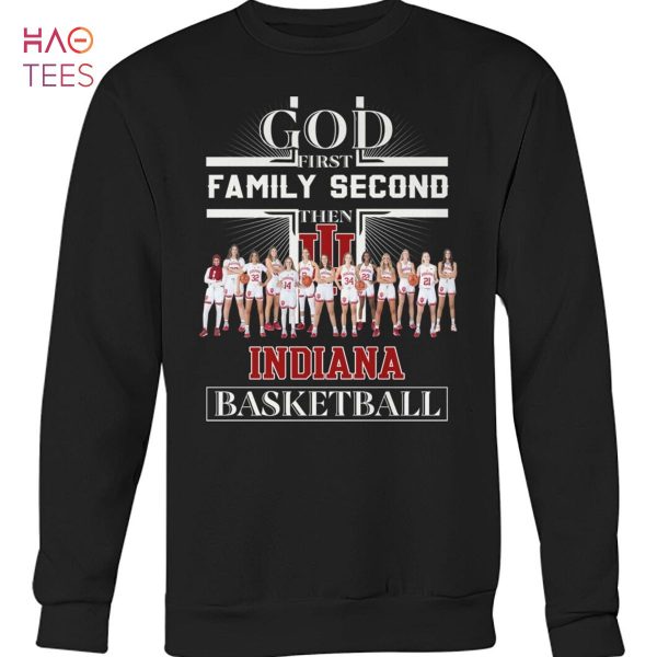 God First Family Second Then Indiana Basketball T Shirt