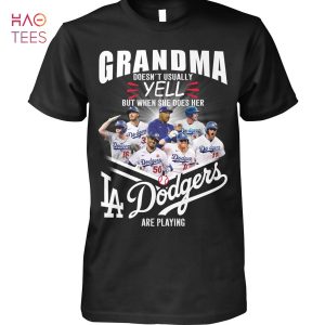 Grandma Doesnt Usually Yell But When She Does Her Los Angeles Dodgers T  Shirt