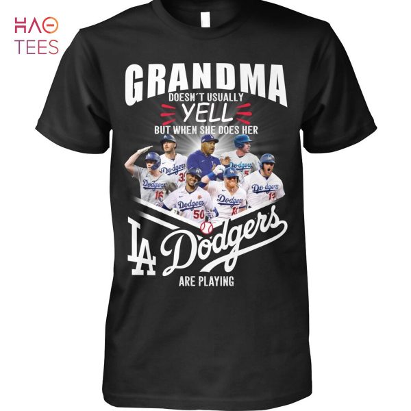 Grandma Doesnt Usually Yell But When She Does Her Los Angeles Dodgers T Shirt