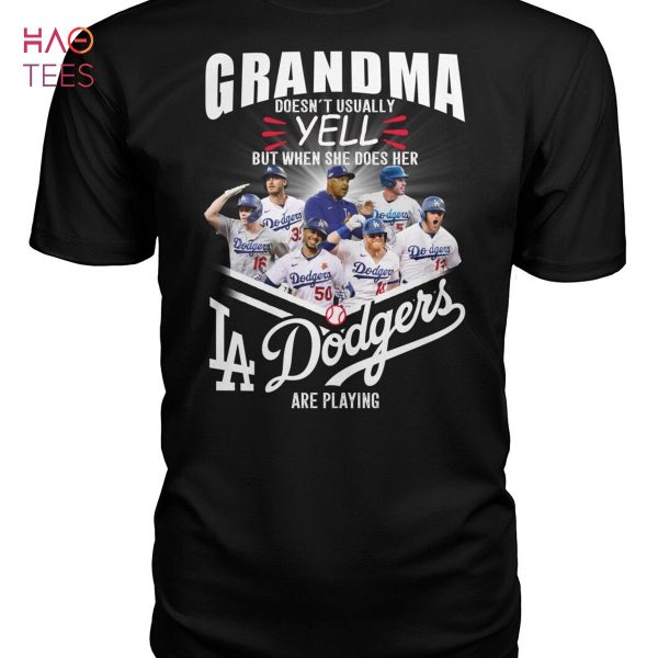 Grandma Doesnt Usually Yell But When She Does Her Los Angeles Dodgers T Shirt