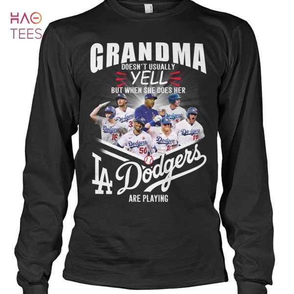 Grandma Doesnt Usually Yell But When She Does Her Los Angeles Dodgers T Shirt