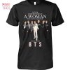 Never Underestimate A Woman Who Understands Music And Loves BTS Hot T Shirt