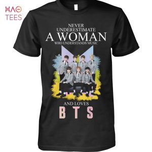 Never Underestimate A Woman Who Understands Music And Loves BTS Hot Trend T Shirt
