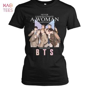 Never Underestimate A Woman Who Understands Music And Loves BTS New T Shirt