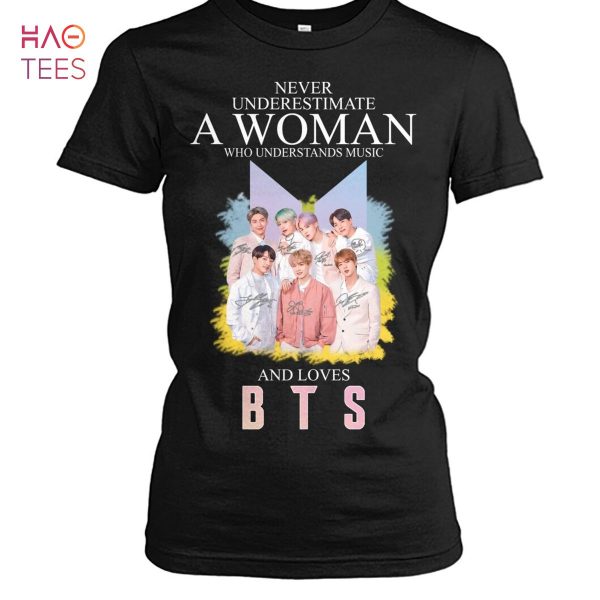 Never Underestimate A Woman Who Understands Music And Loves BTS T Shirt