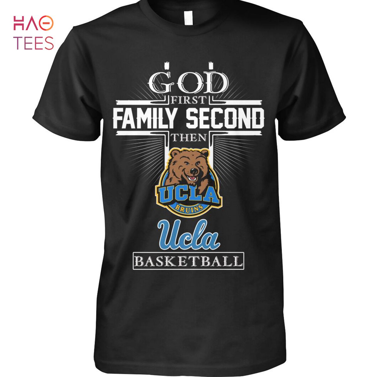 God First Familty Second Then UCLA Bruins T Shirt God First Familty Second Then UCLA Bruins T Shirt