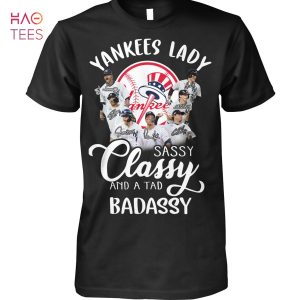 New York Yankees Lady Sassy Classy And A Tad Badassy Hot T Shirt