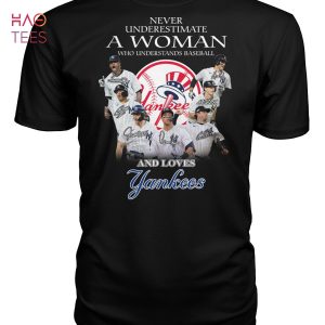New York Yankees Never Underestiamte A Woman Who Understands Baseball And Loves Yankees T Shirt