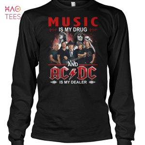 Music Is My Drug And AC DC Is My Dealer T-Shirt
