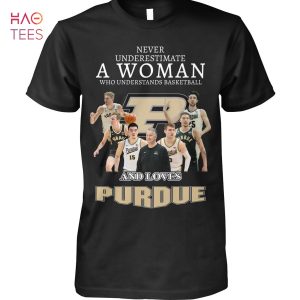 Never Underestimate A Woman Who Understands Basketball And Loves Purdue T-Shirt