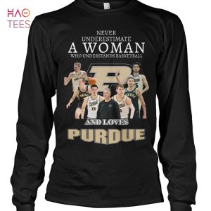 Never Underestimate A Woman Who Understands Basketball And Loves Purdue T-Shirt