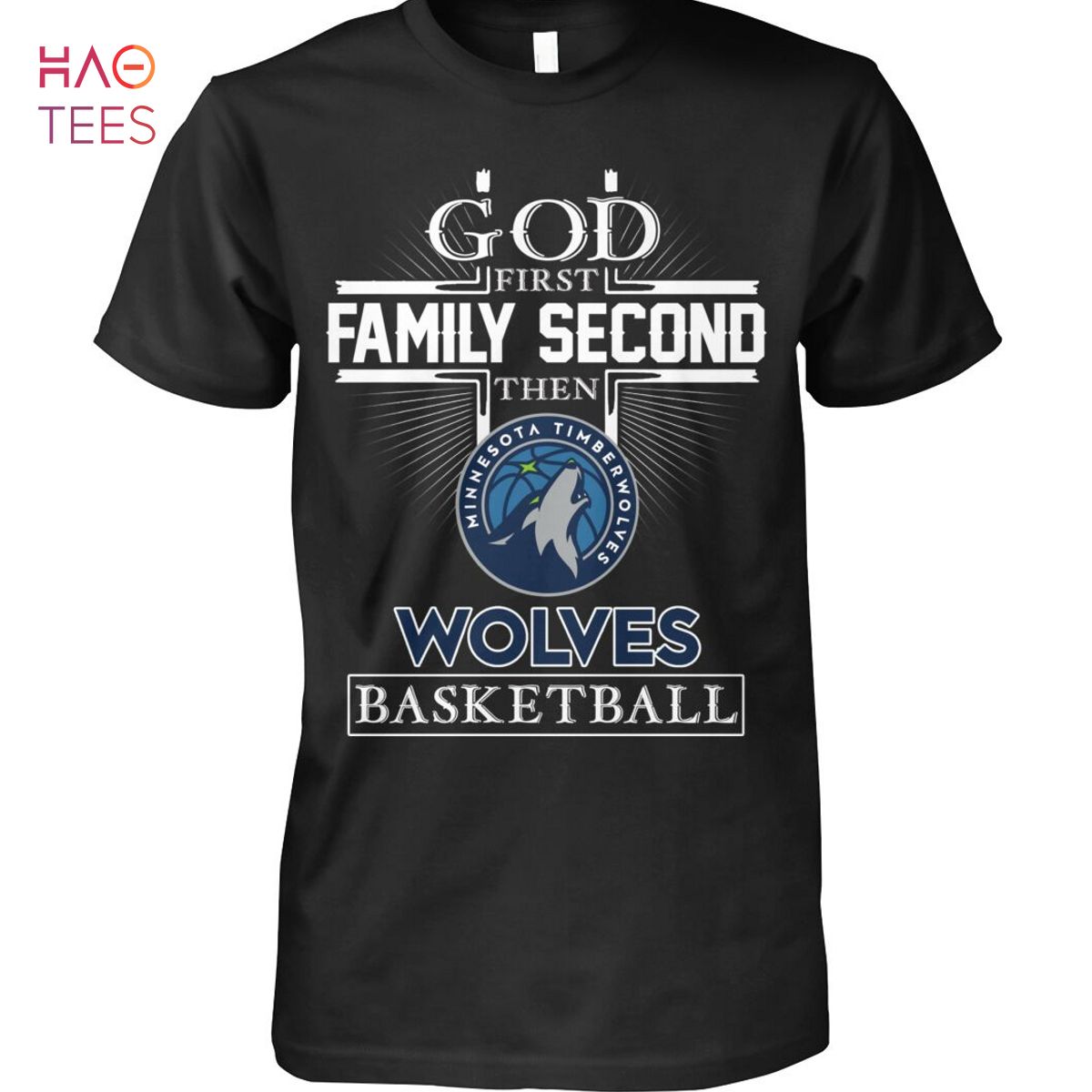 God First Family Second Then Minnesota Timberwolves Basketball T-Shirt