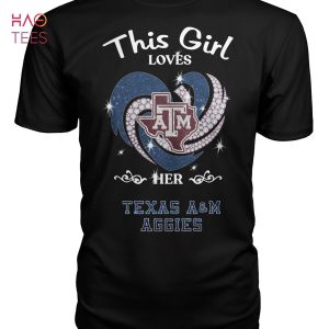 This Girl Loves ATM Her Texas A&M Aggies T-Shirt