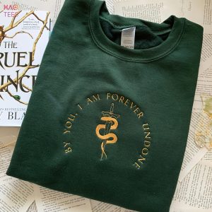 The Cruel Prince Embroidered Holly Black Merch By You I Am Forever Undone Booktok Crewneck Comfy Oversize Gildan Shirt