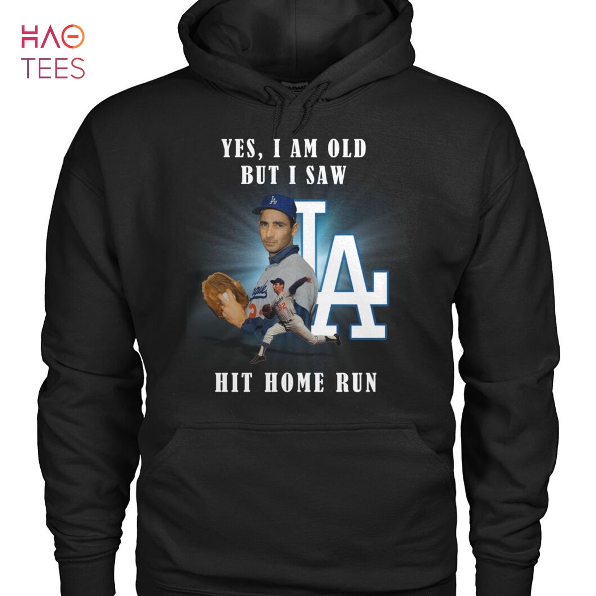 Yes I Am Old But U Saw Sandy Koufax Hit Home Run T-Shirt