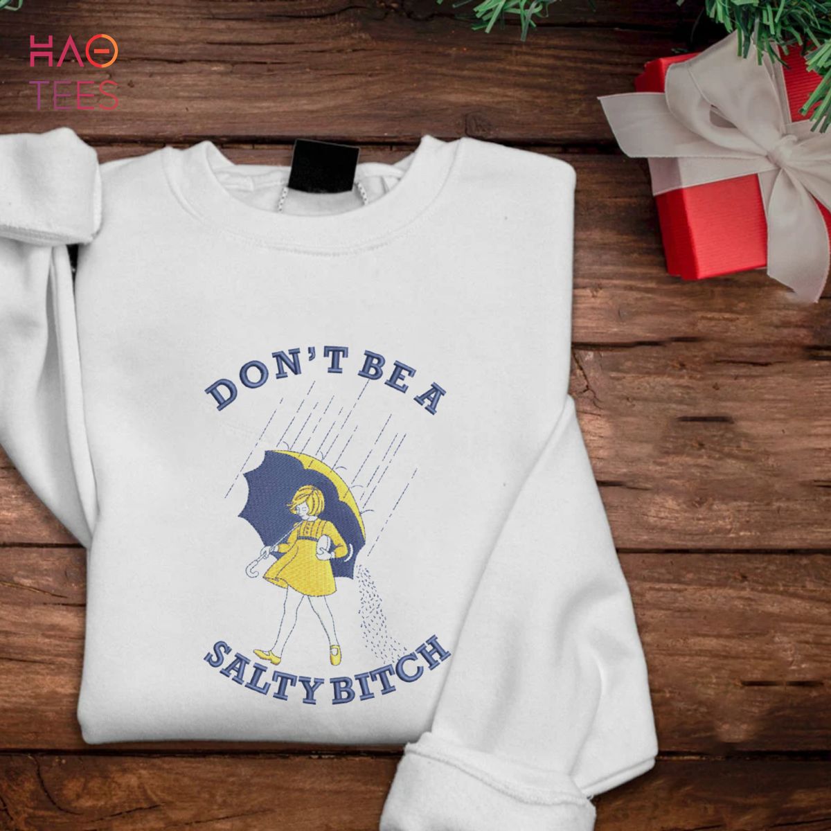 Don't Be Salty Embroidered Funny for Women Don't Be A Salty Gift for Her Gift for Women Salty Funny Sarcastic Morton Salt Shirt