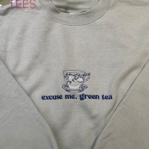 Excuse Me Green Tea Embroidered Crewneck Shirt