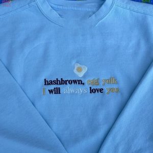 Harry Style Embroidered Hashbrown Egg Yolk I Will Always Love You Embroidered Crewneck Harry’s House Embroidered Shirt