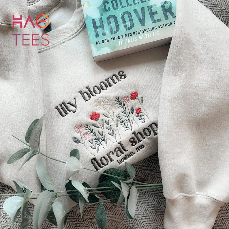 It Ends With Us Lily Bloom Floral Shop Embroidered Crewneck Flower Coho Booktok Colleen Hoover It Starts With Us  Shirt