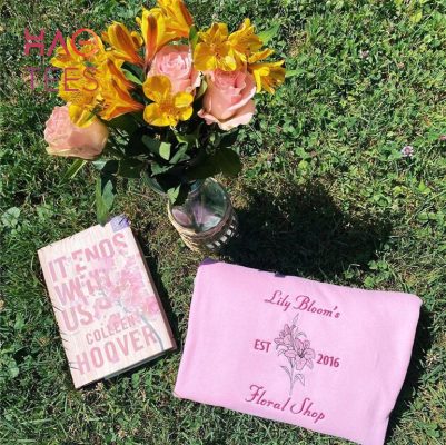 It Ends With Us Lily Bloom Floral Shop Embroidered Crewneck Flower Coho Booktok Colleen Hoover It Starts With Us Shirt