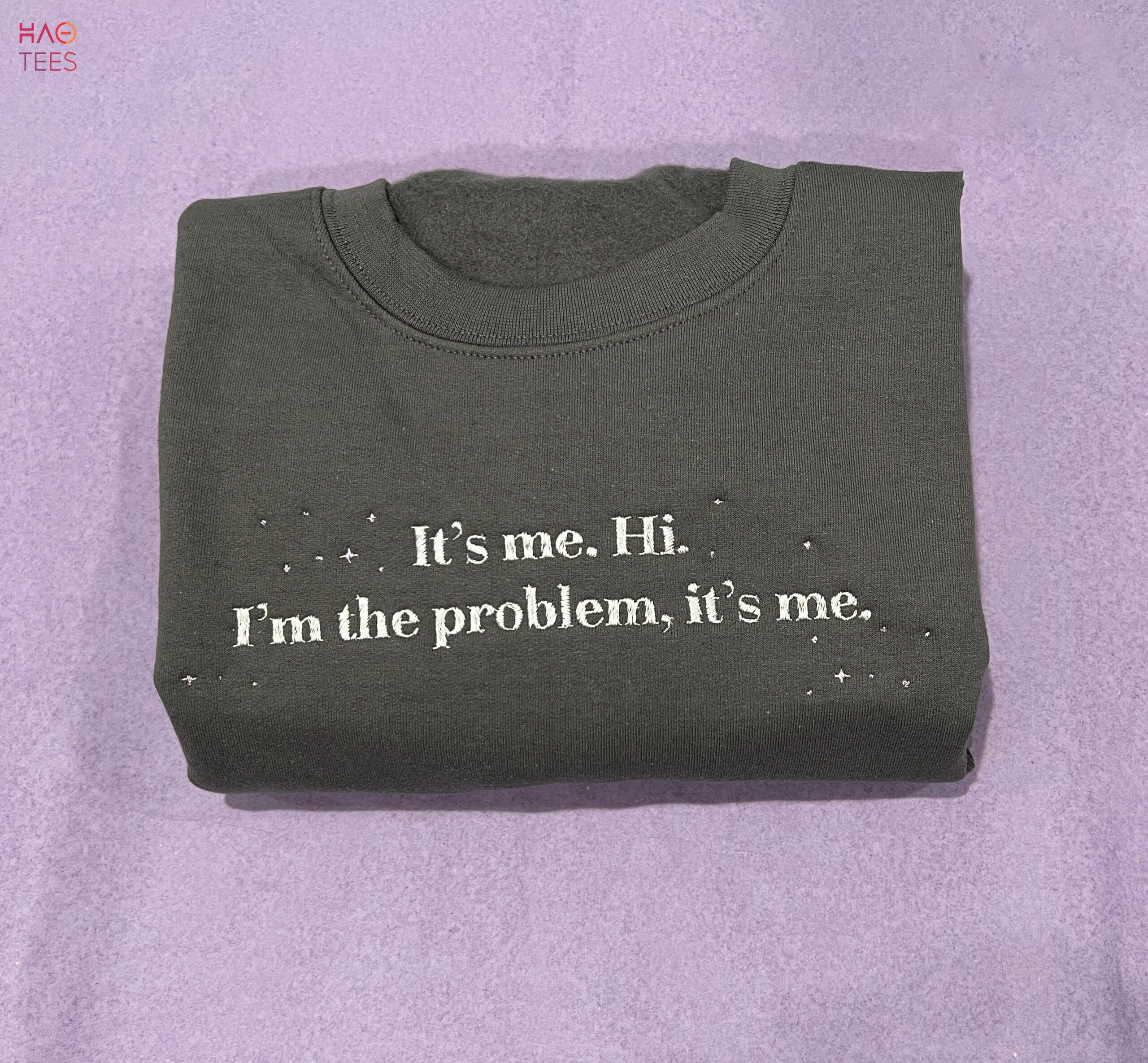 I?m The Problem Anti Hero Taylor Embroidered Shirt - IF71 I?m The Problem Anti Hero Taylor Embroidered Shirt - IF71