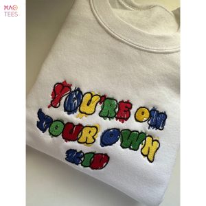 You’re On Your Own Kid embroidered Embroidered Midnights Anti Hero Taylor Swiftie Fan Music Gifts Shirt