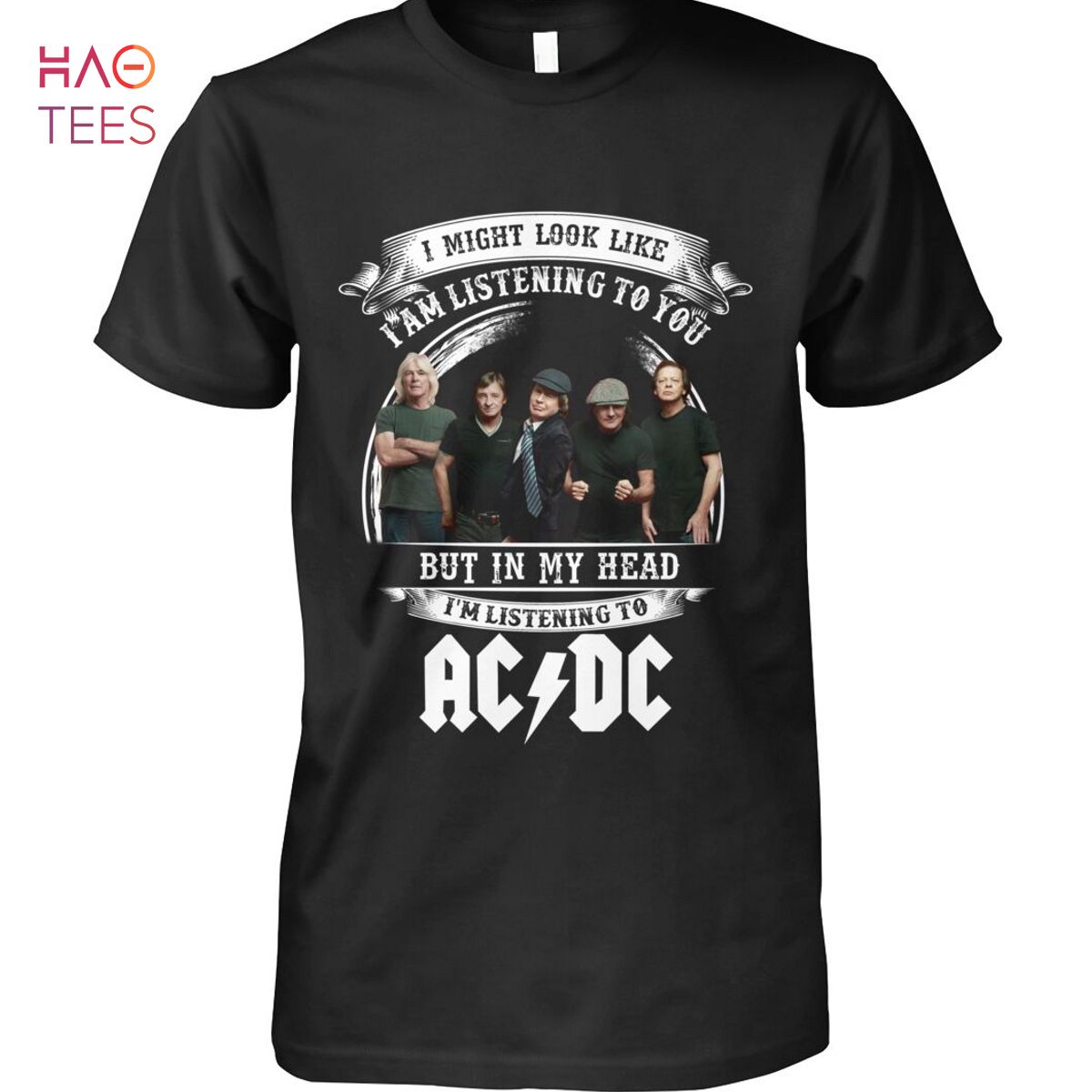 I Might Look Like I Am Listening To You But In My Head Im Listening To AC DC T-Shirt