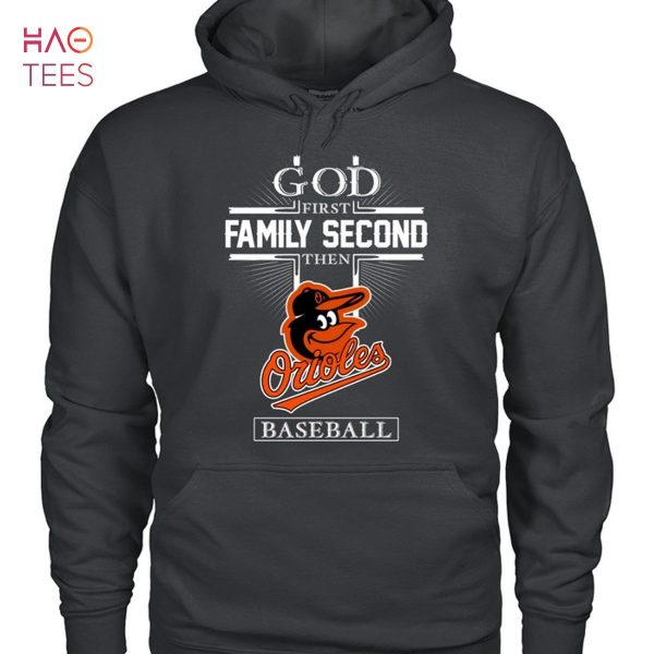 God First Family Second Then Baltimore Orioles T-Shirt