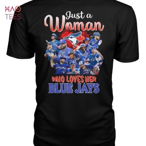 Just A Woman Who Loves Her Blue Jays T-Shirt
