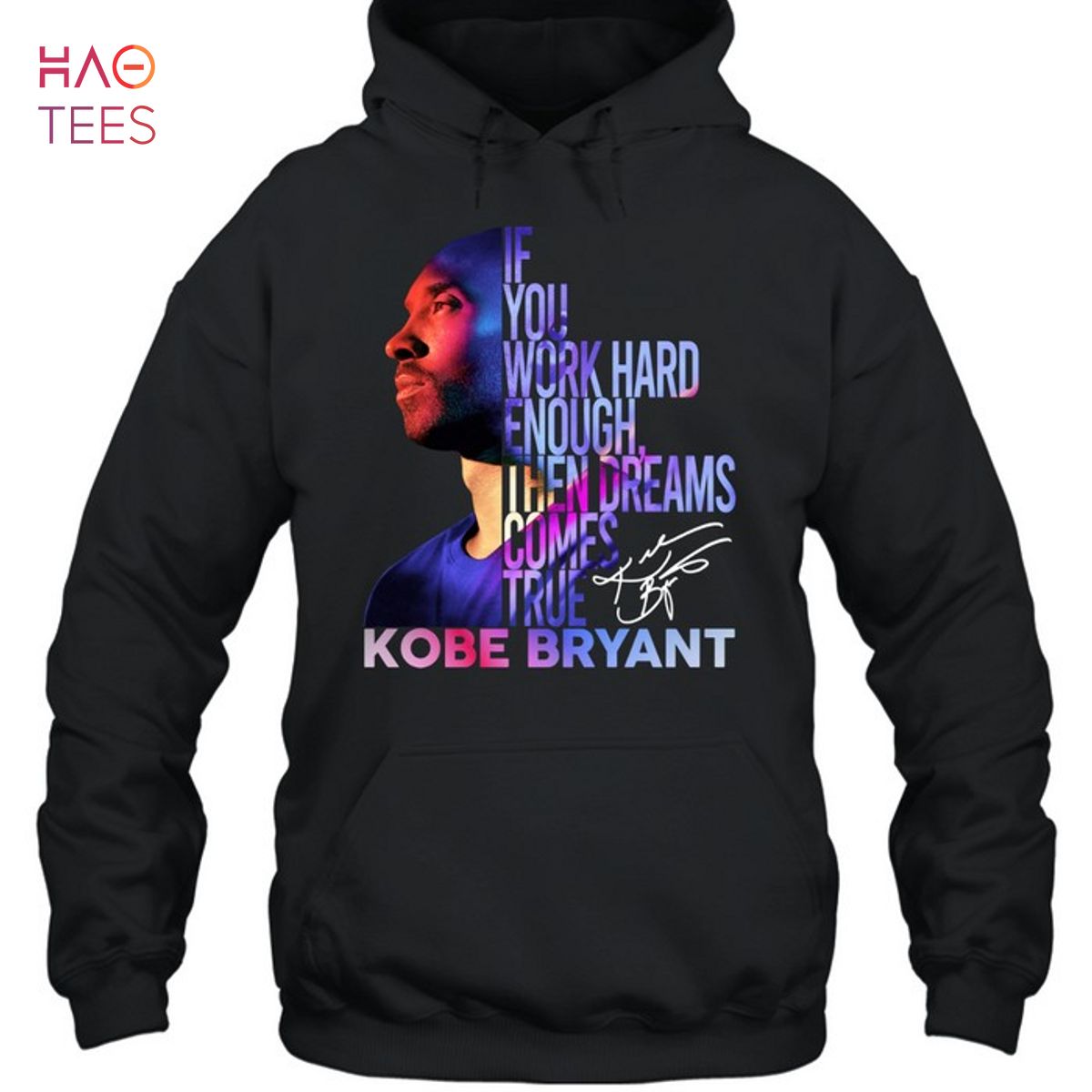 If You Work Hard Enough Then Dreams Come True Kobe Bryant T-Shirt