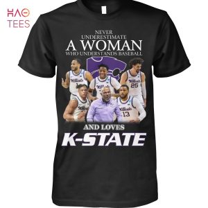 Never Underestimate A Woman Who Understands Baseball And Loves K-State T-Shirt