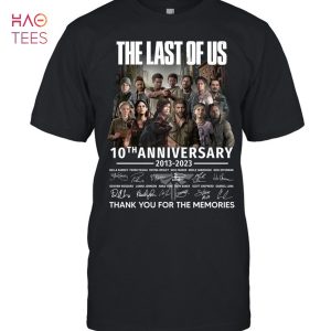 The Last Of Us 10 Anniversary 2013 2023 Thank You For The Memories T-Shirt