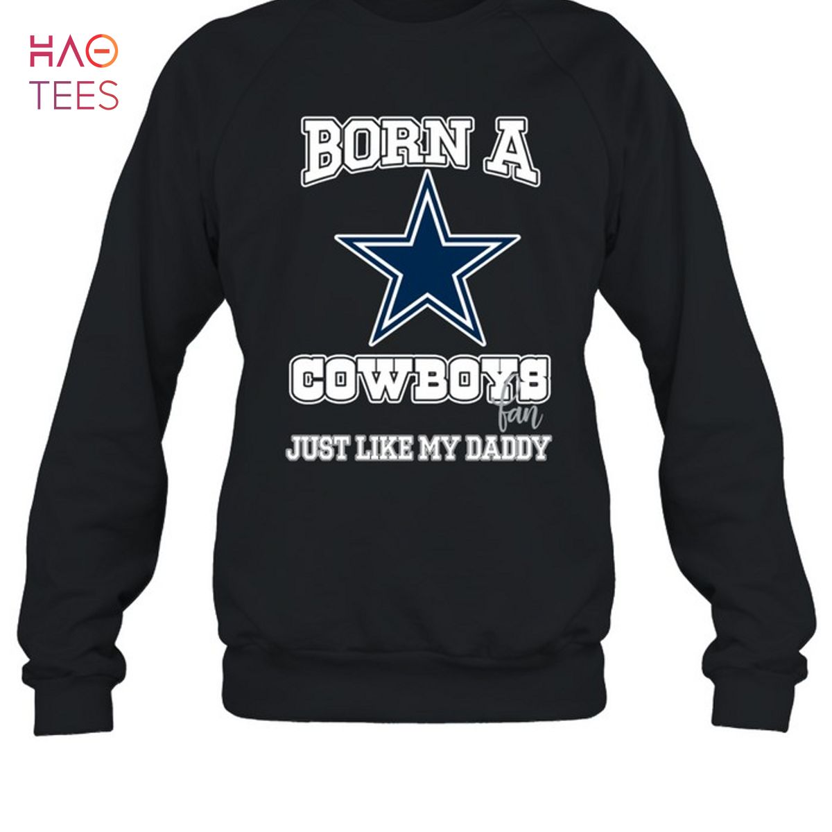 Born A Cowboys Fan Just Like My Daddy T-Shirt