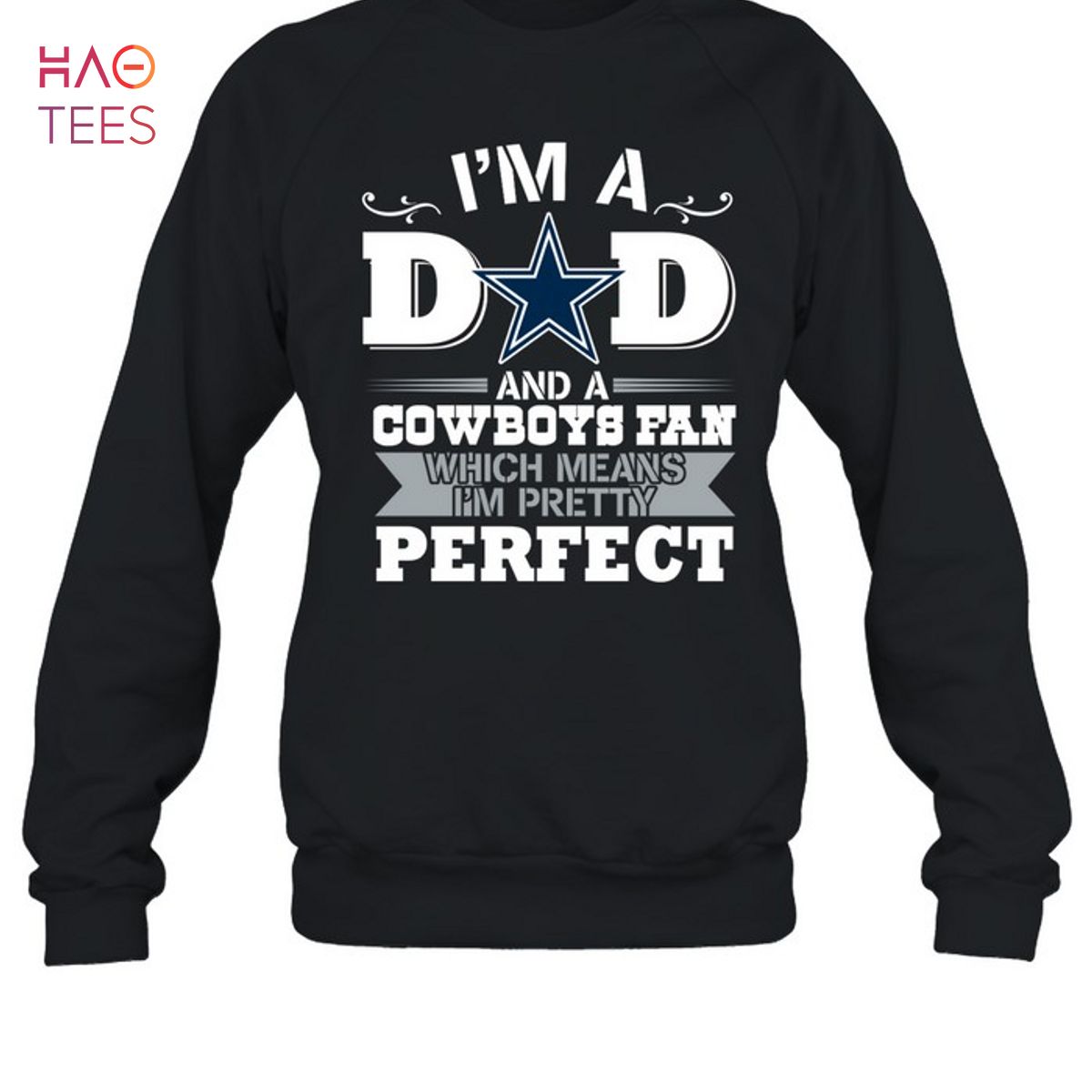 Im A Dad And A Cowboys Fan Which Means Im Pretty Perfect T-Shirt