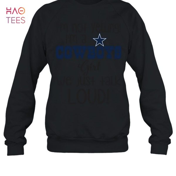 Im Noy Yelling Am A Cowboys Girl We Just Talk Loud T-Shirt