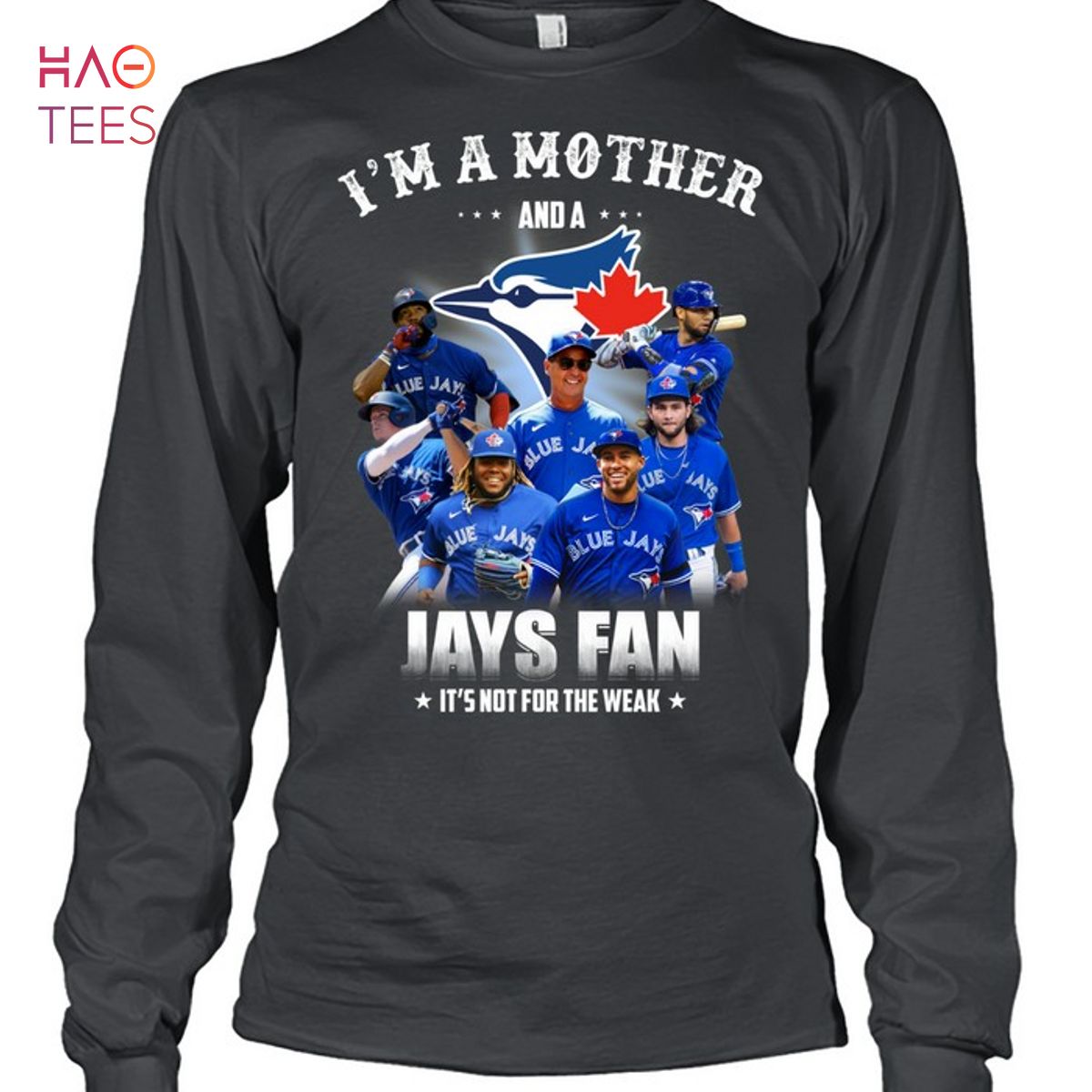 I Am A Mother And A JAys Fan It s Not For The Weak T-Shirt I Am A Mother And A JAys Fan It s Not For The Weak T-Shirt