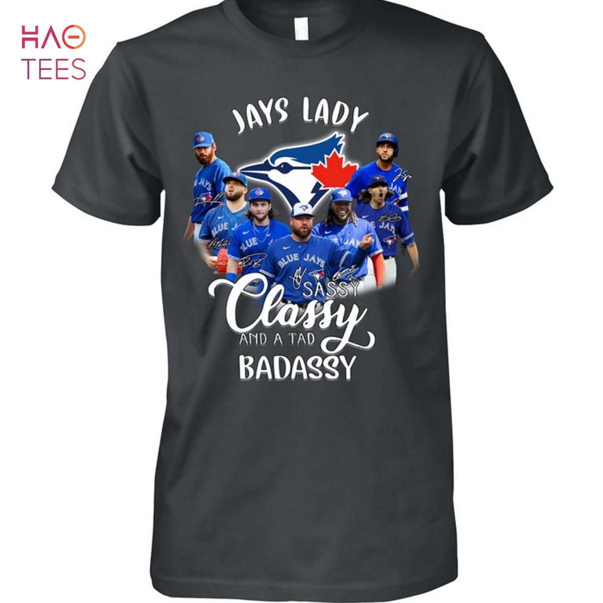 Jays Lady Sassy Classy And A Tad Badassy Toronto Blue Jays Hot Trend 2023 T-Shirt