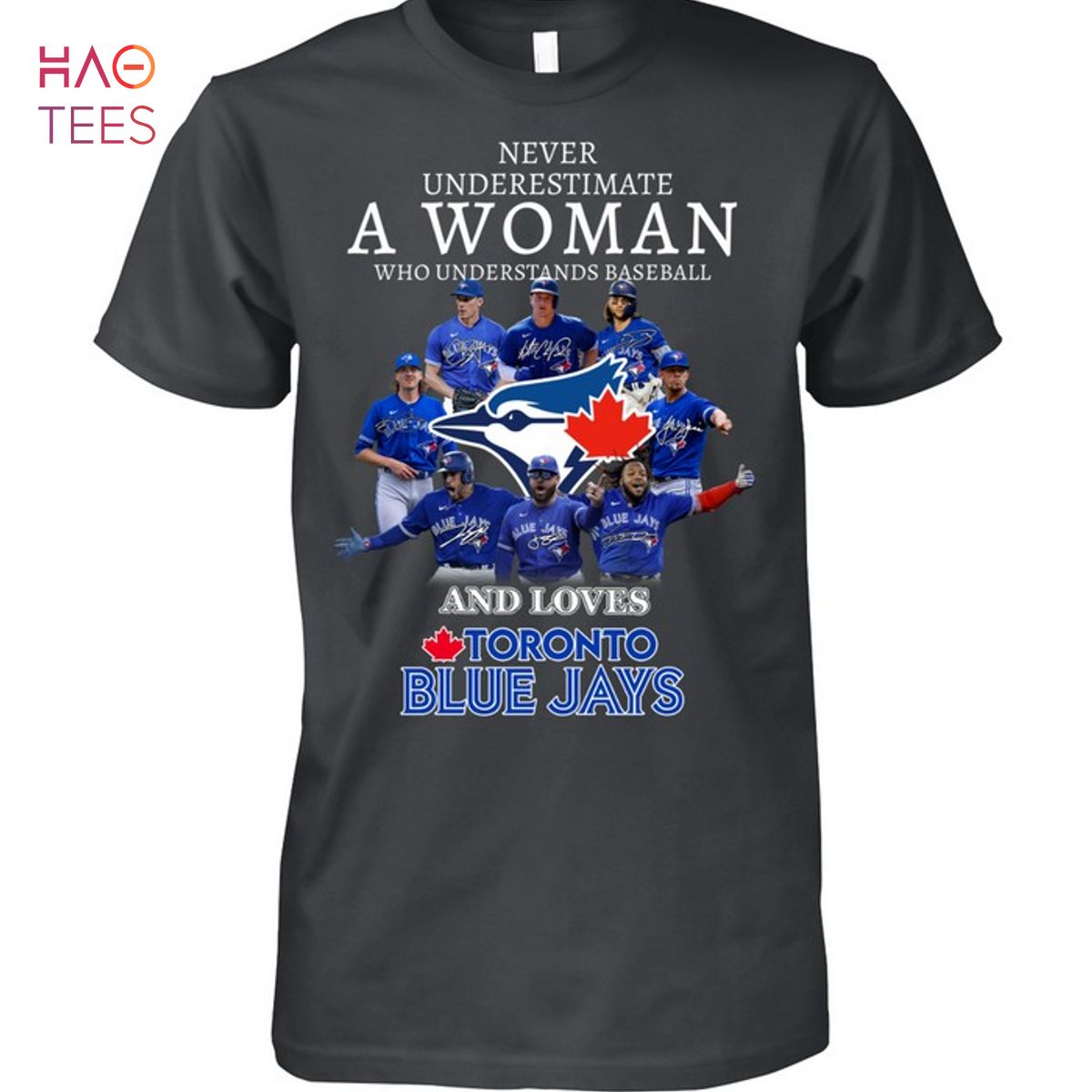 Never Underestimate A Woman Who Understands Baseball And Loves Toronto Blue Jays 2023 T-Shirt