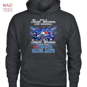Real Women Love Baseball Smart Women Love The Toronto Blue Jays Hot 2023 T-Shirt