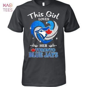 This Girl Loves Her Toronto Blue Jays 2023 T-Shirt