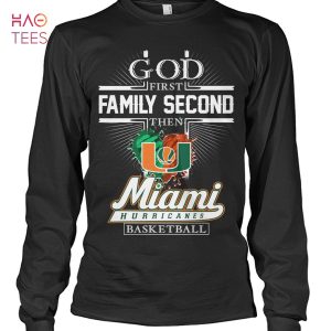 God First Family Second Then Miami Hurricanes Basketball T-Shirt