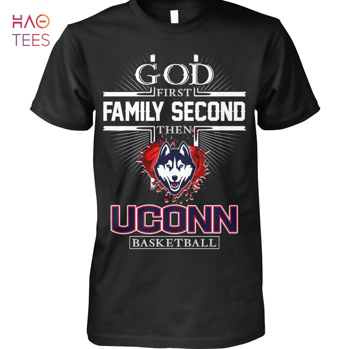God First Family Second Then Uconn Basketball T-Shirt