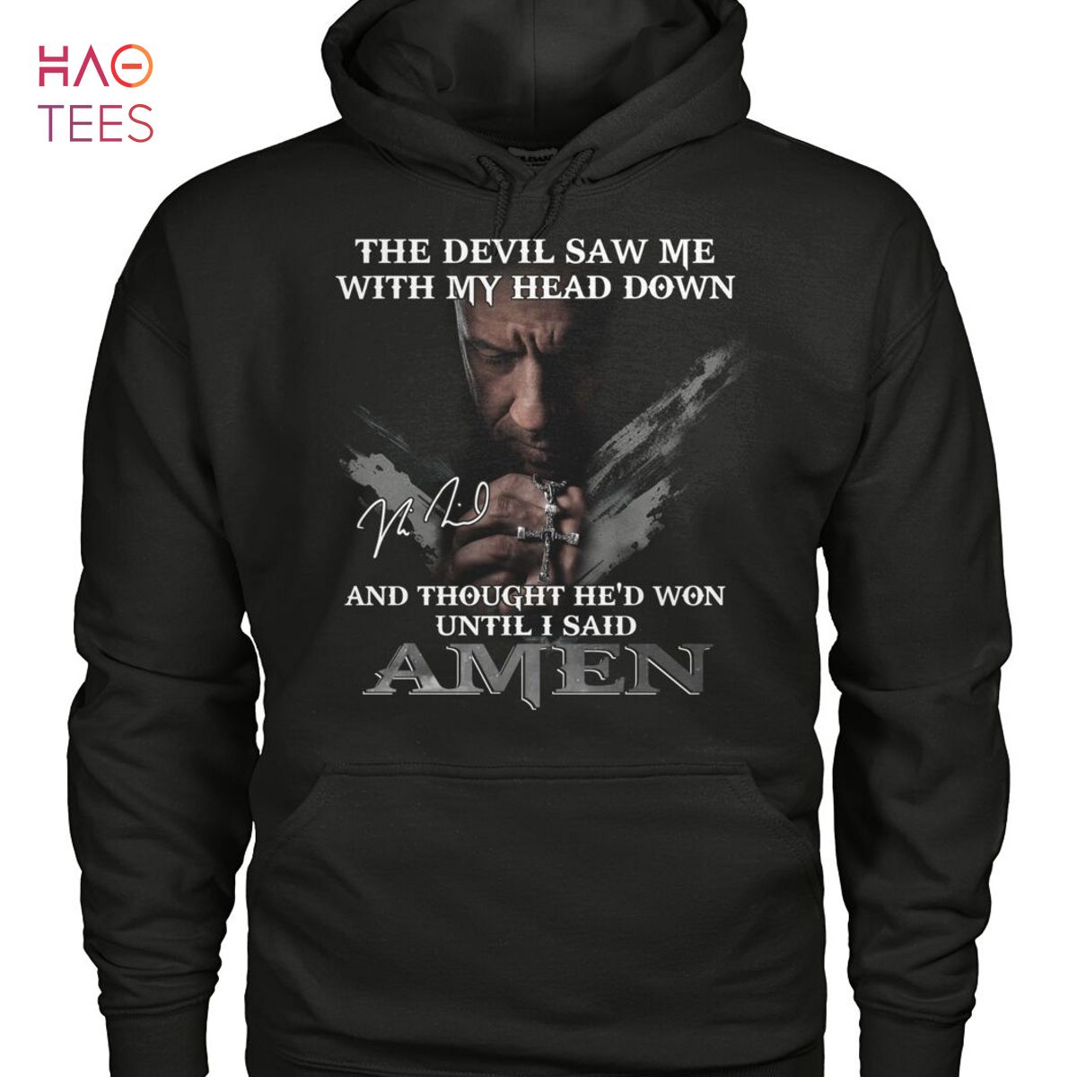 The Devil Saw Me With My Head Down And Thought He Won Until I Said A Men T-Shirt