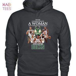 Never Underestimate A Woman Who Understands Basketball And Loves Bucks Hot T-Shirt