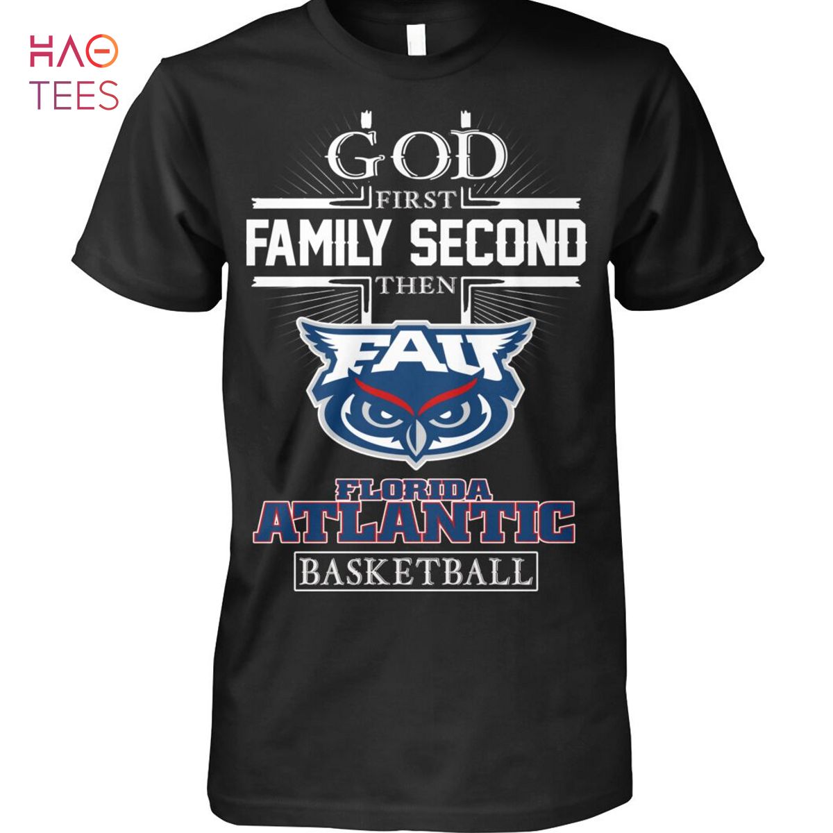 God First Family Second Then Florida Atlantic Basketball T-Shirt God First Family Second Then Florida Atlantic Basketball T-Shirt
