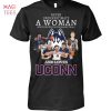 Never Underestimate A Woman Who Understands Basketball And Loves UConn Huskies T-Shirt