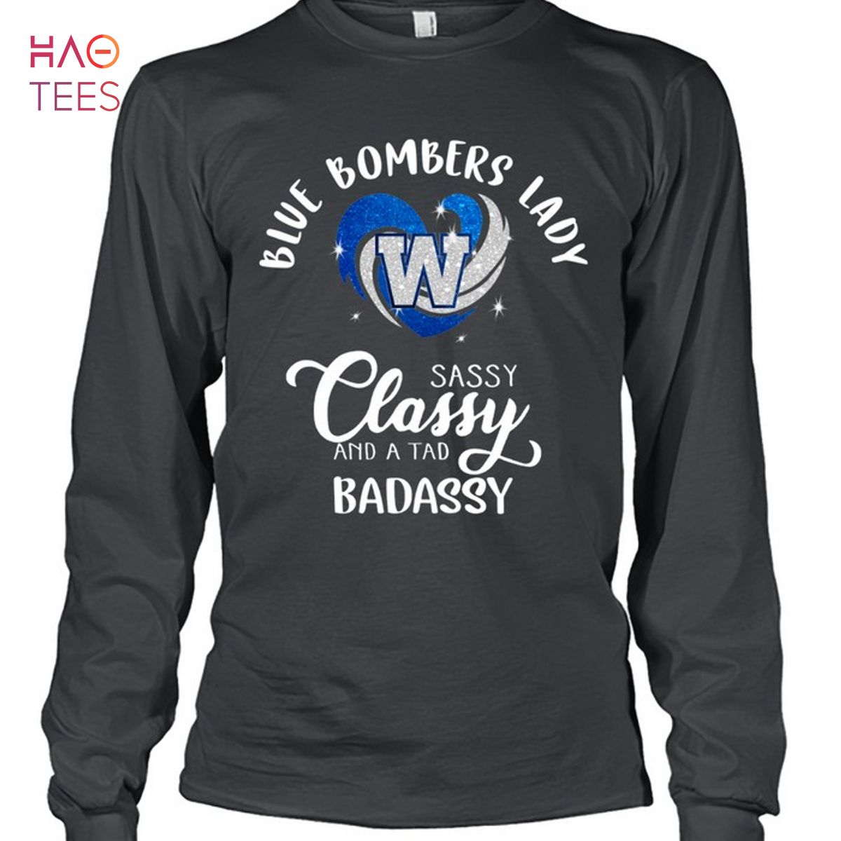 CFL Lady Classy Sassy And A Tad Badassy Winnipeg Blue Bombers T-Shirt CFL Lady Classy Sassy And A Tad Badassy Winnipeg Blue Bombers T-Shirt