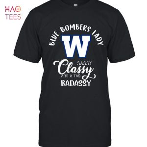 CFL Winnipeg Blue Bombers Lady Classy Sassy And A Tad Badassy T-Shirt