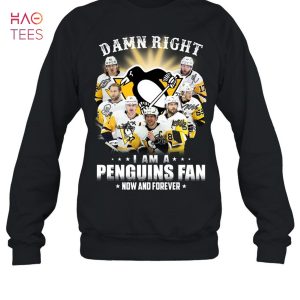 Damn Right I Am A Penguins Fan Now And Forever T-Shirt